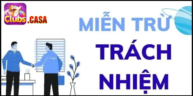 Trường hợp người chơi tại 7Club được miễn trừ trách nhiệm